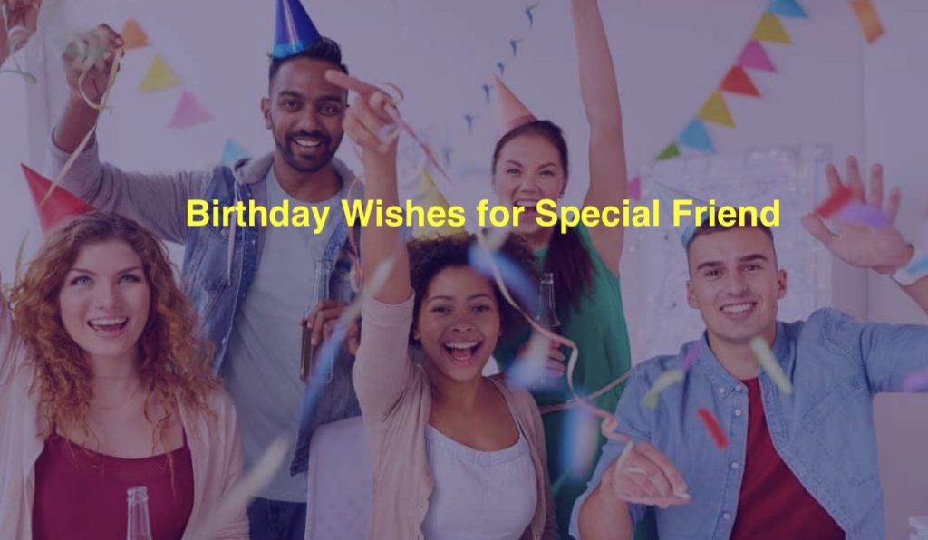 Birthday Wishes for Special Friend