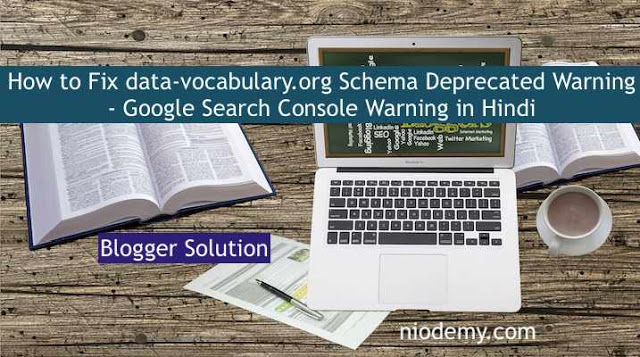 HOW TO FIX DATA-VOCABULARY.ORG SCHEMA DEPRECATED WARNING- GOOGLE SEARCH CONSOLE WARNING in Hindi