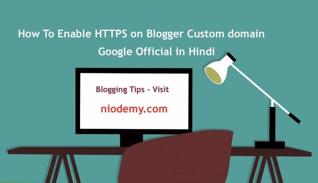 How To Enable HTTPS on Blogger Custom domain – Google Official in Hindi