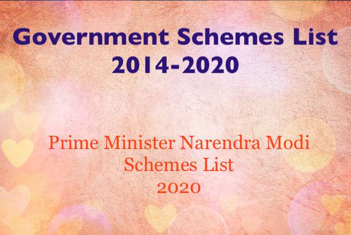 List of government schemes 2019-2020 – List of Prime Minister Narendra Modi Schemes Government schemes List, Prime Minister Schemes List, Government schemes List 2020
